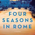 Discover the Magic of Rome: A Captivating Review of ‘Four Seasons in Rome: On Twins, Insomnia, and the Biggest Funeral in the History of the World’