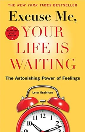 Unlock Your True Potential: A Transformative Review of ‘Excuse Me, Your Life Is Waiting, Expanded Study Edition: The Astonishing Power of Feelings’