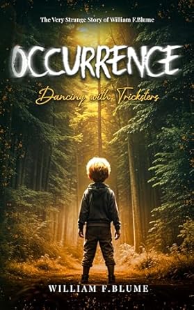 Unveiling the Mystique: A Captivating Review of OCCURRENCE – Dancing with Tricksters: The Very Strange Story of William F. Blume