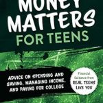 Essential Insights for Young Savers: A Review of Money Matters for Teens: Advice on Spending and Saving, Managing Income, and Paying for College (YC Teen’s Advice from Teens Like You Book 2)