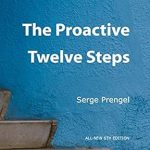 Transform Your Life with Insights from ‘The Proactive Twelve Steps: A Mindful Program For Lasting Change’ – A Comprehensive Review