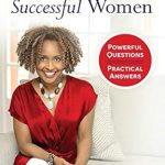 Discover Transformative Insights: A Review of ‘Life Coaching for Successful Women: Powerful Questions, Practical Answers’