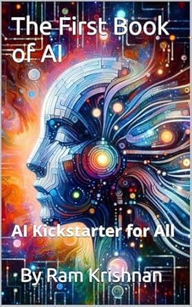 Unlock the Future of Technology: A Comprehensive Review of The First Book of AI: Artificial Intelligence Kickstarter for All