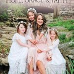 Discover the Transformative Power of Belief: A Review of ‘Hope, Grace, & Faith’
