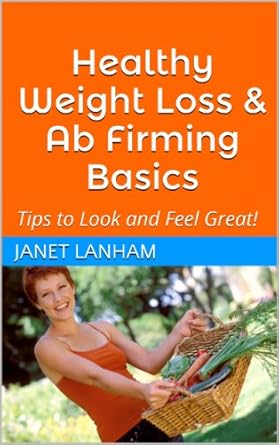 Discover the Secrets to Lasting Results: A Review of Healthy Weight Loss and Ab Firming Basics