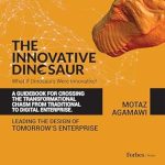 Unlocking the Future of Business: A Must-Read Review of The Innovative Dinosaur: A Guidebook for Crossing the Transformational Chasm from Traditional to Digital Enterprise Unlocking the Future of Business: A Must-Read Review of The Innovative Dinosaur: A Guidebook for Crossing the Transformational Chasm from Traditional to Digital Enterprise