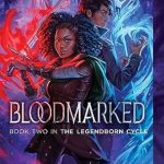 Unveiling the Magic: A Gripping Review of Bloodmarked (The Legendborn Cycle Book 2)