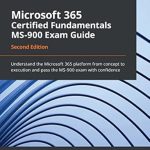 Unbiased Review: Master Microsoft 365 with the Microsoft 365 Certified Fundamentals MS-900 Exam Guide – Understand the Microsoft 365 Platform from Concept to Execution and Pass the MS-900 Exam with Confidence! Unbiased Review: Master Microsoft 365 with the Microsoft 365 Certified Fundamentals MS-900 Exam Guide – Understand the Microsoft 365 Platform from Concept to Execution and Pass the MS-900 Exam with Confidence!