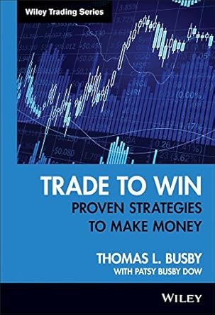 Unlock Your Trading Potential: A Comprehensive Review of ‘Trade to Win: Proven Strategies to Make Money (Wiley Trading Book 382)’