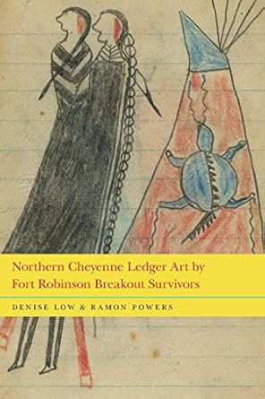 An Eye-Opening Journey Through History: Northern Cheyenne Ledger Art by Fort Robinson Breakout Survivors