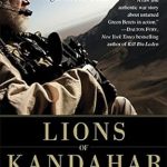 An Unforgettable Tale of Bravery: Lions of Kandahar – The Story of a Fight Against All Odds