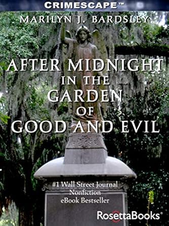 Unforgettable Tales of Intrigue: A Review of *After Midnight in the Garden of Good and Evil* Unforgettable Tales of Intrigue: A Review of *After Midnight in the Garden of Good and Evil*