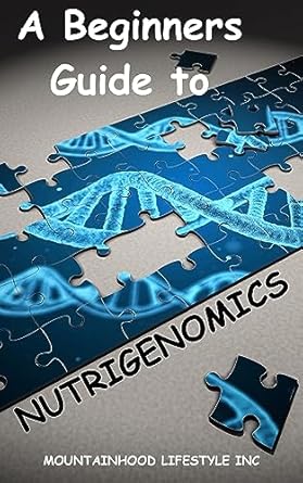 Unlock the Secrets of Your Genes: A Comprehensive Review of ‘A Beginner’s Guide to Nutrigenomics’