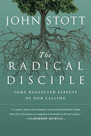 Discover Transformative Insights in ‘The Radical Disciple: Some Neglected Aspects of Our Calling’ – A Must-Read for Every Faithful Believer!