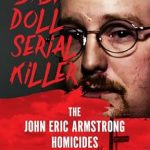 Unraveling the Chilling Truth: A Gripping Review of THE ‘BABY DOLL’ SERIAL KILLER: The John Eric Armstrong Homicides (Murders in the Motor City Series Book 1)