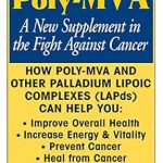 Discover the Life-Changing Benefits of Poly-MVA: A New Supplement in the Fight Against Cancer