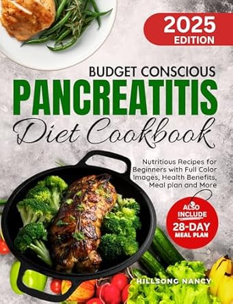 Discover Delicious Healing: A Comprehensive Review of the Budget Conscious Pancreatitis Diet Cookbook: Nutritious Recipes for Beginners with Full Color Images, Health Benefits, Meal Plan and More