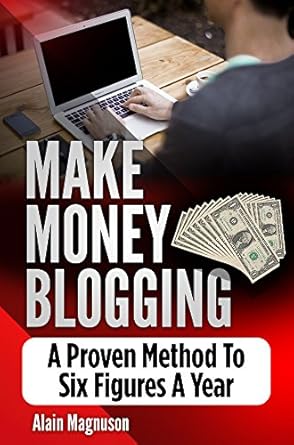 Unlock Your Earning Potential: A Comprehensive Review of ‘Make Money Blogging: A Proven Method to 6 Figures A Year from Amazon’