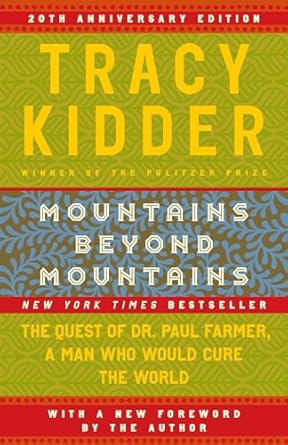An Inspiring Journey of Compassion: A Review of *Mountains Beyond Mountains: The Quest of Dr. Paul Farmer, a Man Who Would Cure the World*