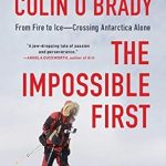 An Unforgettable Journey: A Review of The Impossible First: From Fire to Ice—Crossing Antarctica Alone An Unforgettable Journey: A Review of The Impossible First: From Fire to Ice—Crossing Antarctica Alone