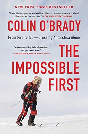An Unforgettable Journey: A Review of The Impossible First: From Fire to Ice—Crossing Antarctica Alone