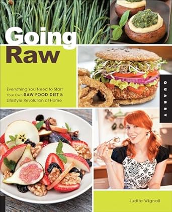 Discover the Ultimate Guide to Healthy Living: A Comprehensive Review of ‘Going Raw: Everything You Need to Start Your Own Raw Food Diet & Lifestyle Revolution at Home’