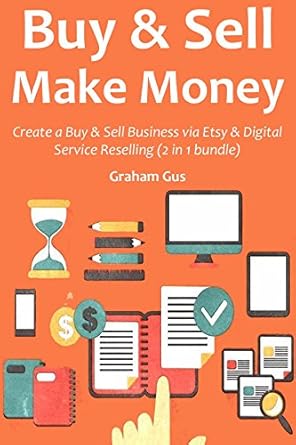 Unlock Your Earning Potential: A Comprehensive Review of BUY & SELL MAKE MONEY: Create a Buy & Sell Business via Etsy & Digital Service Reselling (2 in 1 bundle)