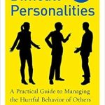 Unlock Effective Strategies: A Review of ‘Difficult Personalities: A Practical Guide to Managing the Hurtful Behavior of Others (and Maybe Your Own)’ Unlock Effective Strategies: A Review of ‘Difficult Personalities: A Practical Guide to Managing the Hurtful Behavior of Others (and Maybe Your Own)’