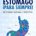 Transform Your Digestive Health: A Comprehensive Review of ‘Cura tu estómago para siempre: De forma natural y efectiva. Incluye 15 recetas’ (Spanish Edition)