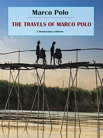 Discover the Fascinating Adventures Within: A Review of The Travels of Marco Polo