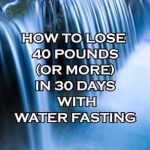 Transform Your Health: A Comprehensive Review of ‘How to Lose 40 Pounds (Or More) in 30 Days With Water Fasting: How To Lose Weight Fast, Keep it Off & Renew The Mind, Body & Spirit Through Fasting, Smart Eating & Practical Spirituality – Book 7’