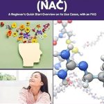 Unlocking the Power of N-Acetylcysteine: A Comprehensive Review of N-Acetylcysteine (NAC): A Beginner’s Quick Start Overview on Its Use Cases, with FAQs from Amazon