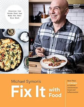 Discover the Healing Power of Nutrition: A Comprehensive Review of ‘Fix It with Food: More Than 125 Recipes to Address Autoimmune Issues and Inflammation’ – A Cookbook for Wellness