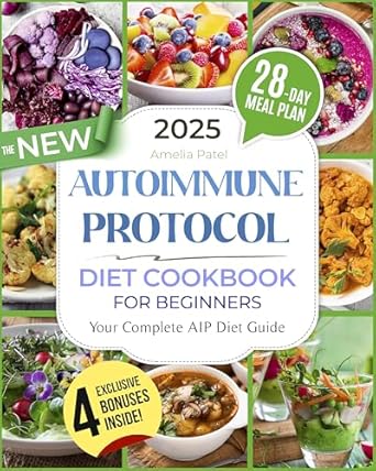 Discover the Healing Power of Food: A Comprehensive Review of The New Autoimmune Protocol Diet Cookbook for Beginners: Anti-Inflammatory, Healing and Tasty Recipes to Balance Your Immune System and Boost Gut Health | Includes Expert Advice & a 28-Day Meal Plan