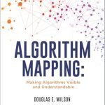 Unlocking the Secrets of Programming: A Comprehensive Review of ‘Algorithm Mapping: Making Algorithms Visible and Understandable’ Unlocking the Secrets of Programming: A Comprehensive Review of ‘Algorithm Mapping: Making Algorithms Visible and Understandable’
