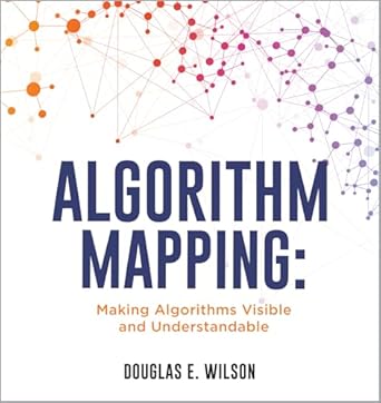 Unlocking the Secrets of Programming: A Comprehensive Review of ‘Algorithm Mapping: Making Algorithms Visible and Understandable’