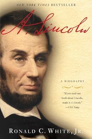 Discover the Inspiring Journey of a Nation’s Leader: A. Lincoln: A Biography