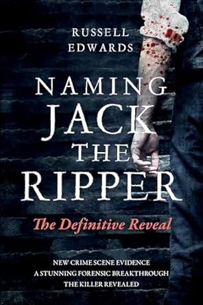 Unveiling the Truth: A Compelling Review of Naming Jack the Ripper: The Definitive Reveal