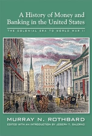 Unveiling the Secrets of Finance: A Comprehensive Review of ‘History of Money and Banking in the United States: The Colonial Era to World War II’