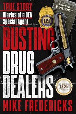 Unveiling the Truth Behind the Drug War: A Gripping Review of Busting Drug Dealers: Diaries of a DEA Special Agent