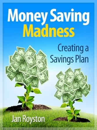 Discover the Ultimate Guide to Financial Freedom: A Review of ‘Creating A Savings Plan (Money Saving Madness Book 1)’
