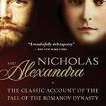 Unraveling Tragedy: A Must-Read Review of *Nicholas and Alexandra: The Classic Account of the Fall of the Romanov Dynasty*