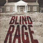 Uncover the Dark Secrets of a Small Town: Blind Rage: A True Story of Sin, Sex, and Murder in a Small Arkansas Town Uncover the Dark Secrets of a Small Town: Blind Rage: A True Story of Sin, Sex, and Murder in a Small Arkansas Town