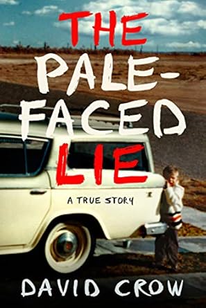 An Unforgettable Journey of Survival: The Pale-Faced Lie: A True Story from Amazon An Unforgettable Journey of Survival: The Pale-Faced Lie: A True Story from Amazon