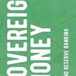 Discover the Game-Changing Insights in ‘Sovereign Money: Beyond Reserve Banking’ – A Must-Read for Financial Innovators!