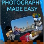 Discover the Secrets to Stunning Images: A Comprehensive Review of ‘Photography Made Easy: Learning the Basic Concepts in Photography’ [Print Replica]