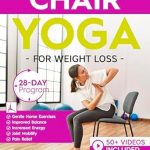 Unlock Your Wellness: A Comprehensive Review of ‘Chair Yoga for Weight Loss: 28-Day Beginner Program for Gentle Home Exercise—Low-Impact Restorative Movements & Safe Stretches for Joint Mobility, Pain Relief, Increased Energy, and Improved Balance’