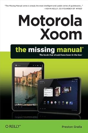Uncover the Secrets of the Motorola Xoom: The Missing Manual (Missing Manuals) – A Comprehensive Review