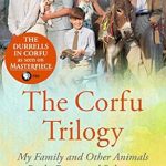 Discover the Charm of Nature and Family in ‘The Corfu Trilogy: My Family and Other Animals; Birds, Beasts and Relatives; and The Garden of the Gods’ – A Captivating Journey Through Gerald Durrell’s Life