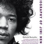 An Unforgettable Journey Through the Life of a Legend: Room Full of Mirrors: A Biography of Jimi Hendrix